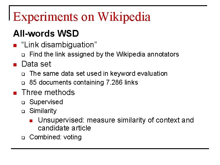 Experiments on Wikipedia All-words WSD n “Link disambiguation” q n Data set q q