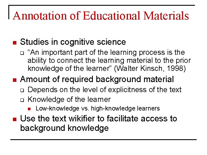 Annotation of Educational Materials n Studies in cognitive science q n “An important part