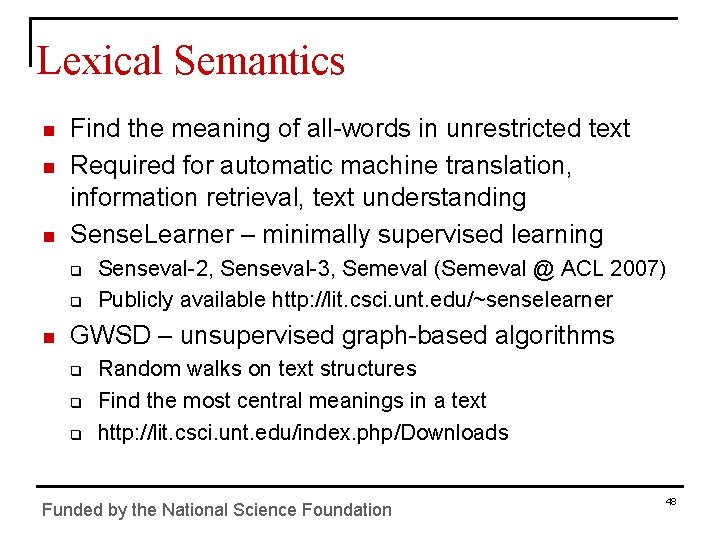 Lexical Semantics n n n Find the meaning of all-words in unrestricted text Required