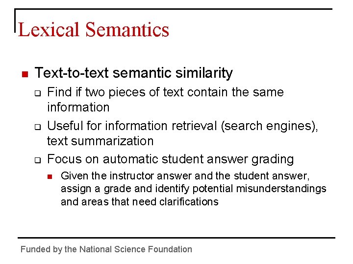 Lexical Semantics n Text-to-text semantic similarity q q q Find if two pieces of