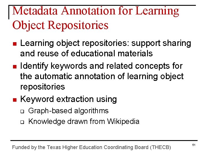 Metadata Annotation for Learning Object Repositories n n n Learning object repositories: support sharing