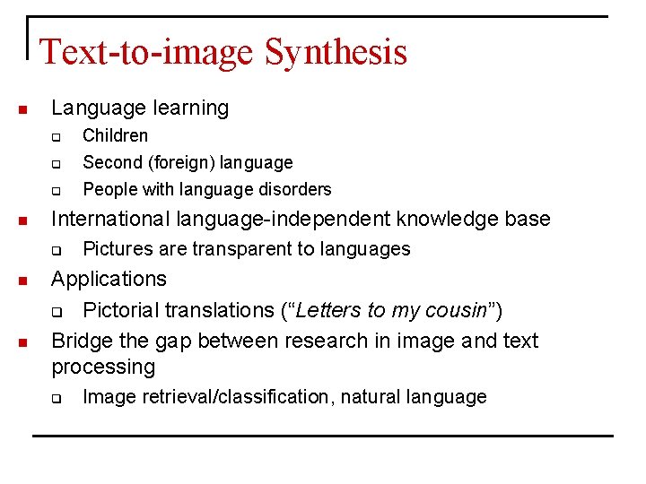 Text-to-image Synthesis n Language learning q q q n n Second (foreign) language People