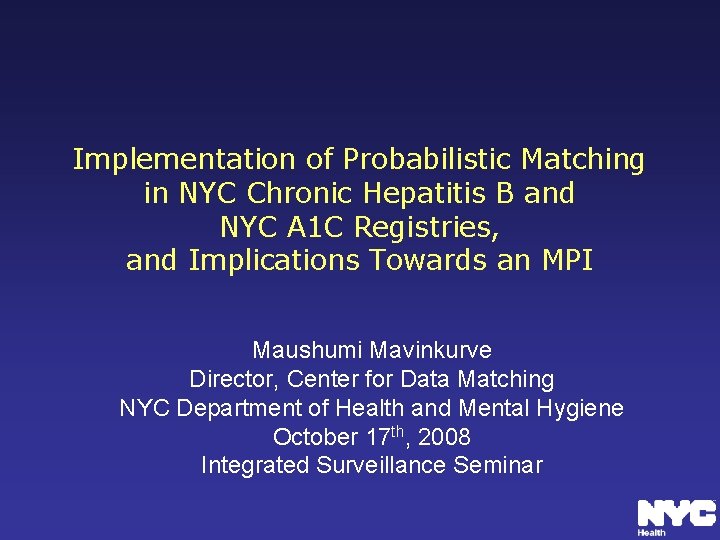 Implementation of Probabilistic Matching in NYC Chronic Hepatitis B and NYC A 1 C