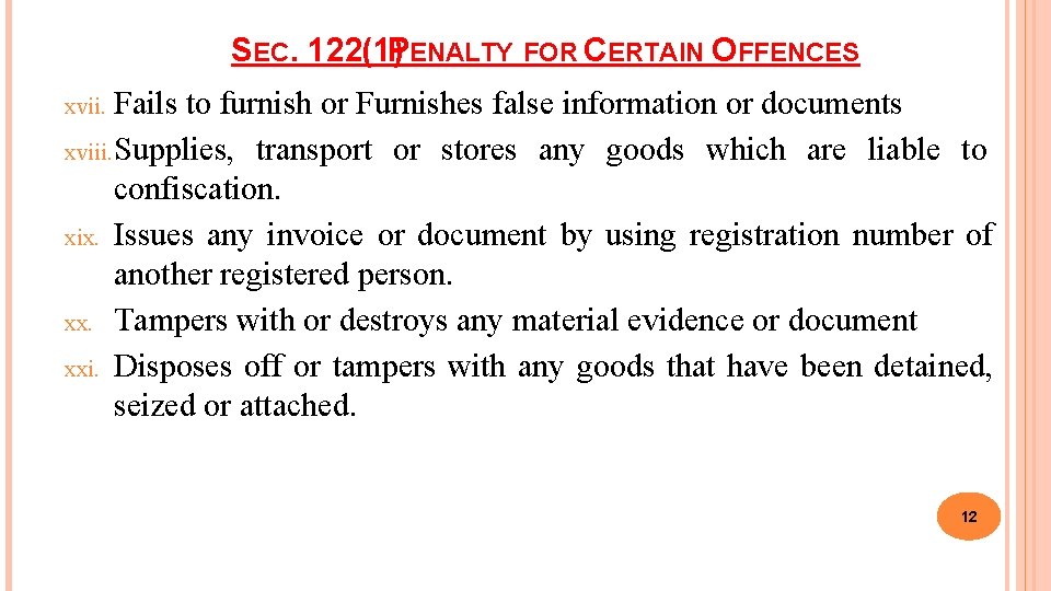 SEC. 122(1) PENALTY FOR CERTAIN OFFENCES xvii. Fails to furnish or Furnishes false information