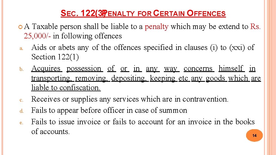 SEC. 122(3) PENALTY FOR CERTAIN OFFENCES A Taxable person shall be liable to a