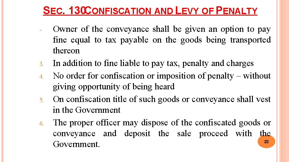 SEC. 130 CONFISCATION AND LEVY OF PENALTY - 3. 4. 5. 6. Owner of