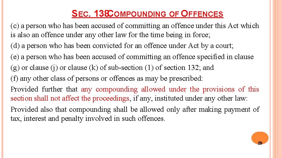 SEC. 138 COMPOUNDING OF OFFENCES (c) a person who has been accused of committing