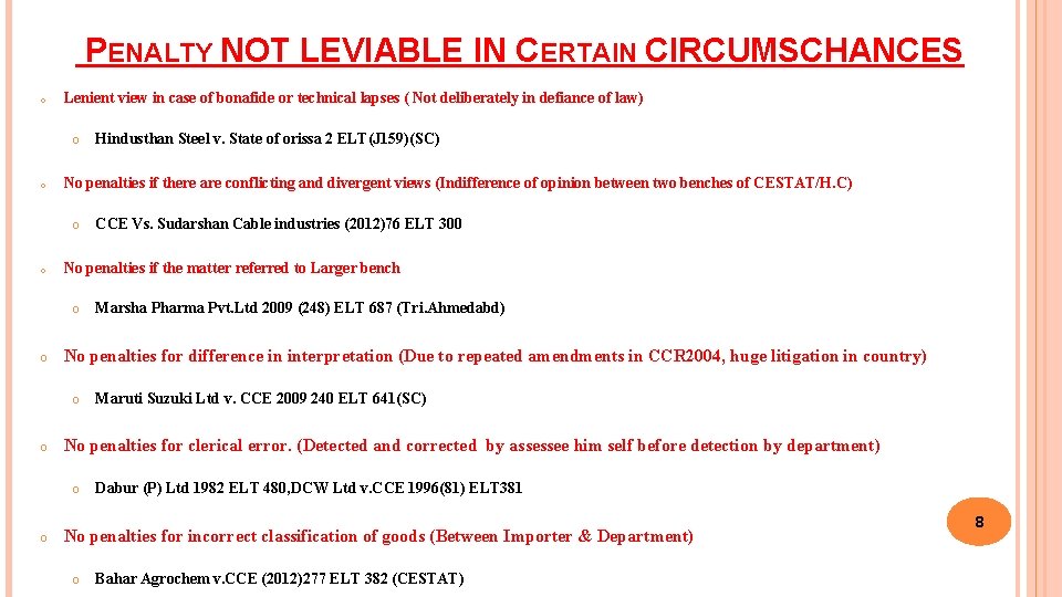  PENALTY NOT LEVIABLE IN CERTAIN CIRCUMSCHANCES o Lenient view in case of bonafide