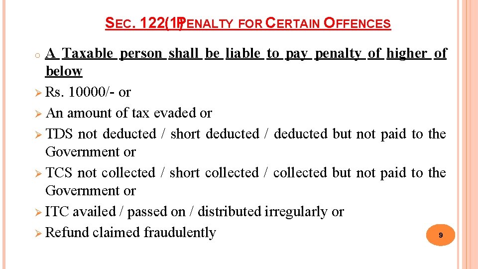 SEC. 122(1) PENALTY FOR CERTAIN OFFENCES A Taxable person shall be liable to pay