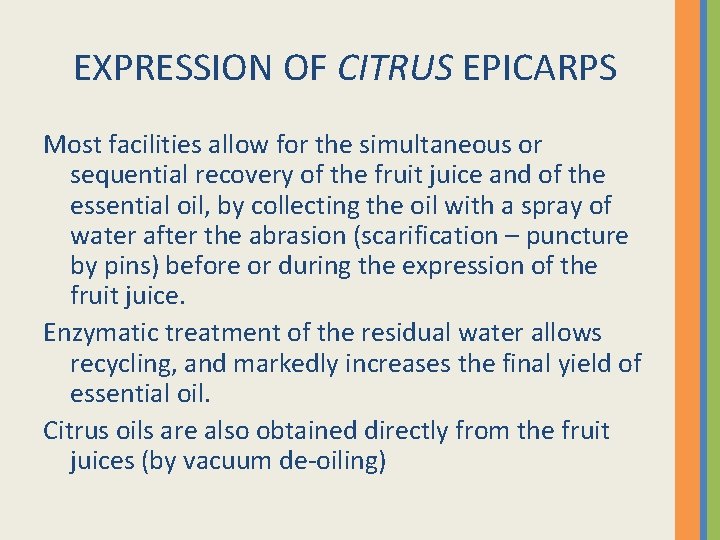 EXPRESSION OF CITRUS EPICARPS Most facilities allow for the simultaneous or sequential recovery of