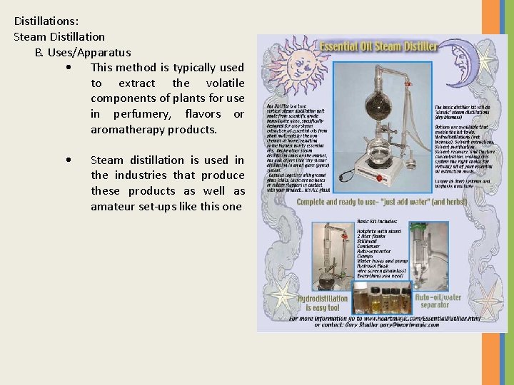 Distillations: Steam Distillation B. Uses/Apparatus • This method is typically used to extract the