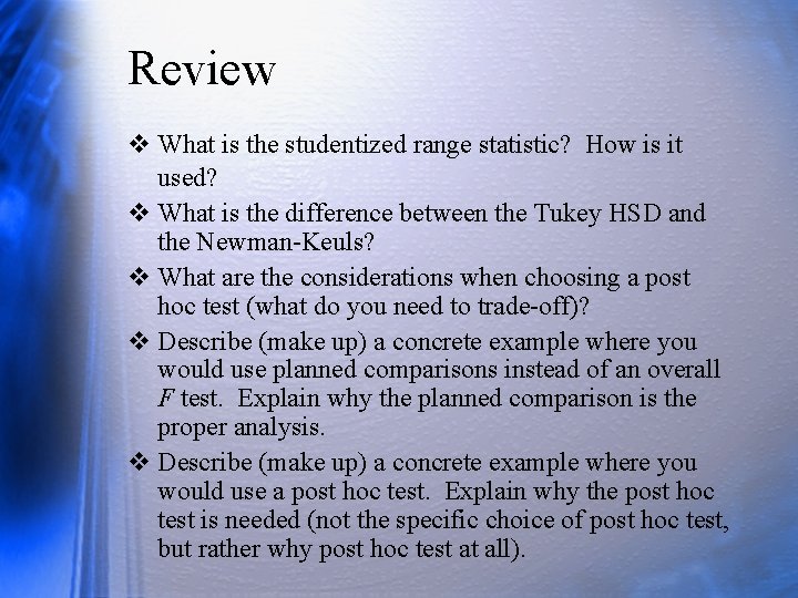 Review v What is the studentized range statistic? How is it used? v What