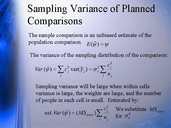 Sampling Variance of Planned Comparisons The sample comparison is an unbiased estimate of the