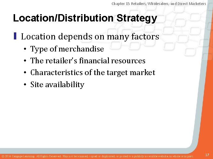 Chapter 15 Retailers, Wholesalers, and Direct Marketers Location/Distribution Strategy ▮ Location depends on many