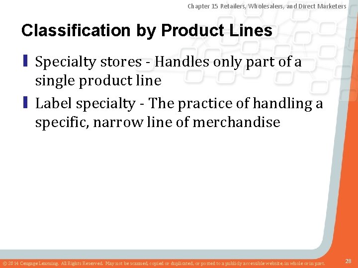 Chapter 15 Retailers, Wholesalers, and Direct Marketers Classification by Product Lines ▮ Specialty stores