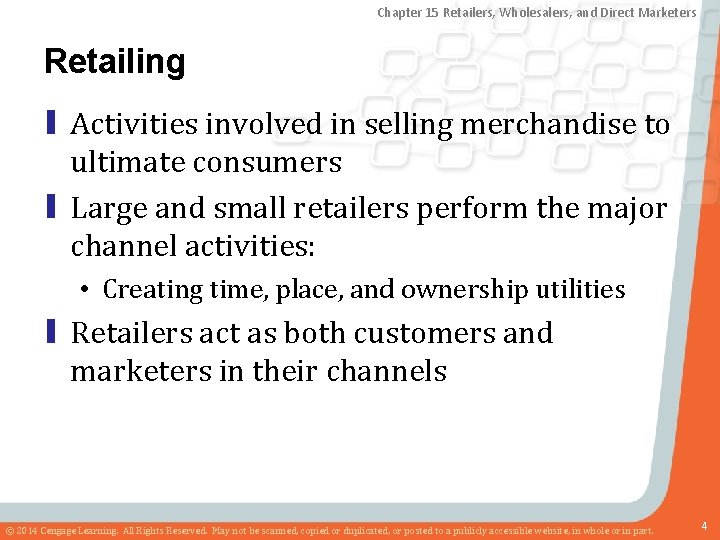 Chapter 15 Retailers, Wholesalers, and Direct Marketers Retailing ▮ Activities involved in selling merchandise