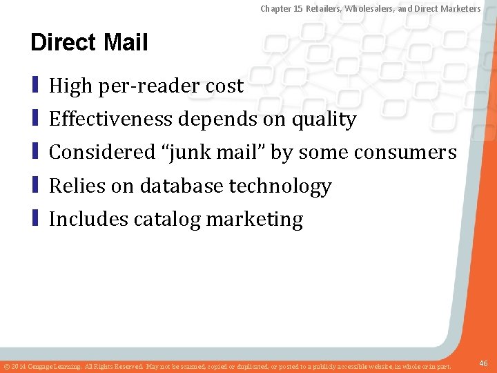Chapter 15 Retailers, Wholesalers, and Direct Marketers Direct Mail ▮ ▮ ▮ High per-reader