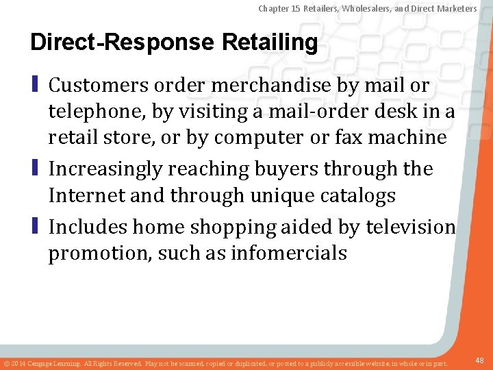 Chapter 15 Retailers, Wholesalers, and Direct Marketers Direct-Response Retailing ▮ Customers order merchandise by