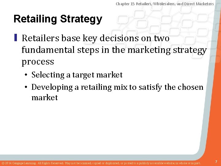 Chapter 15 Retailers, Wholesalers, and Direct Marketers Retailing Strategy ▮ Retailers base key decisions