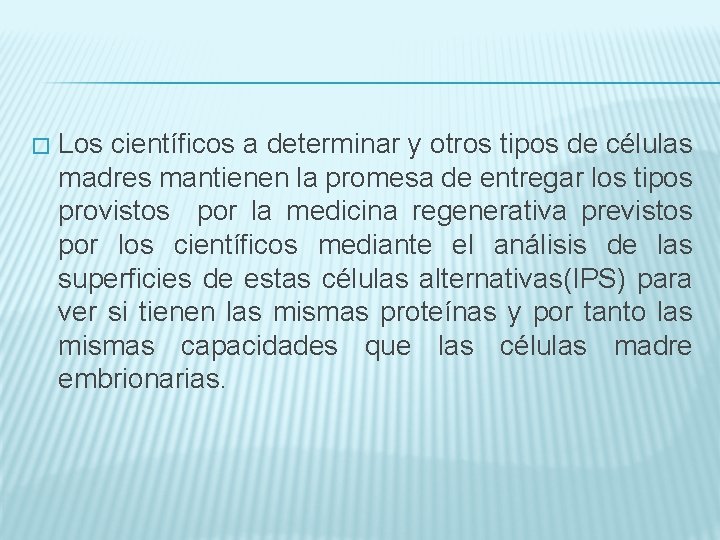 � Los científicos a determinar y otros tipos de células madres mantienen la promesa