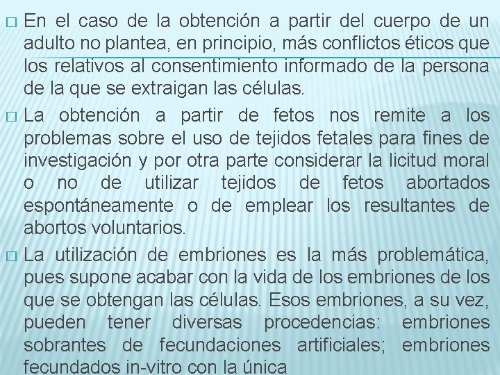 En el caso de la obtención a partir del cuerpo de un adulto no