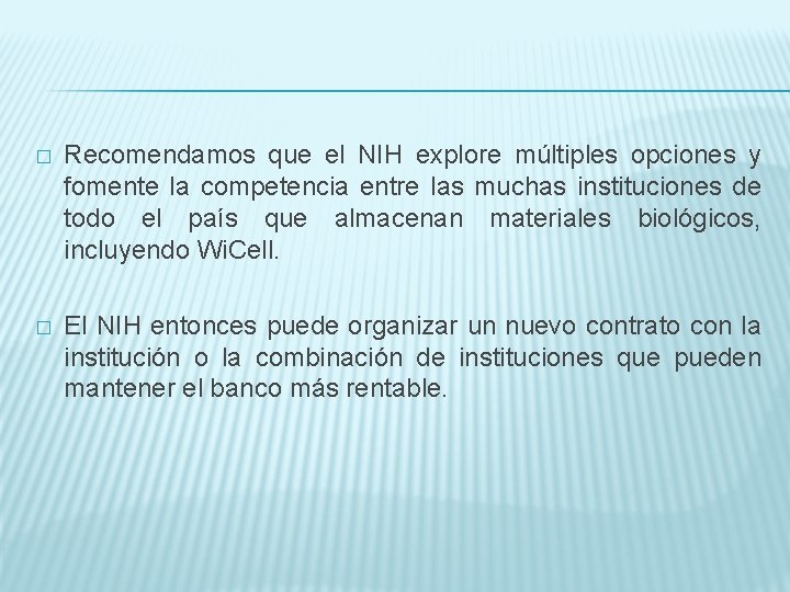 � Recomendamos que el NIH explore múltiples opciones y fomente la competencia entre las