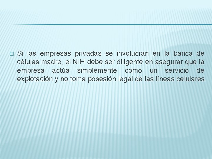 � Si las empresas privadas se involucran en la banca de células madre, el