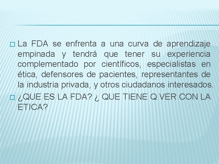 La FDA se enfrenta a una curva de aprendizaje empinada y tendrá que tener