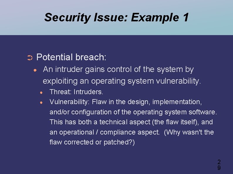 Security Issue: Example 1 ➲ Potential breach: ● An intruder gains control of the