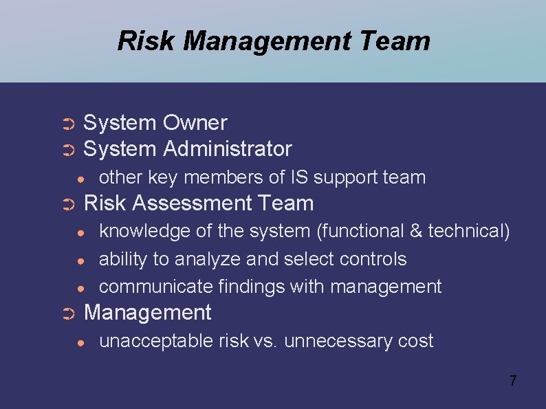 Risk Management Team System Owner ➲ System Administrator ➲ ● ➲ Risk Assessment Team