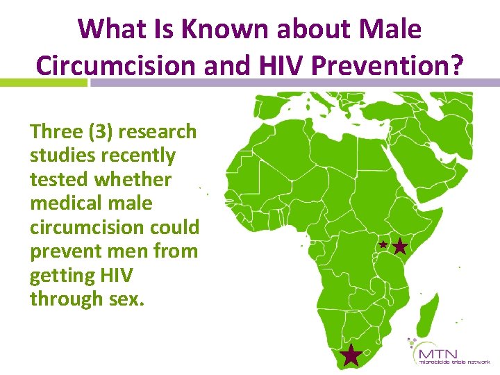 What Is Known about Male Circumcision and HIV Prevention? Three (3) research studies recently