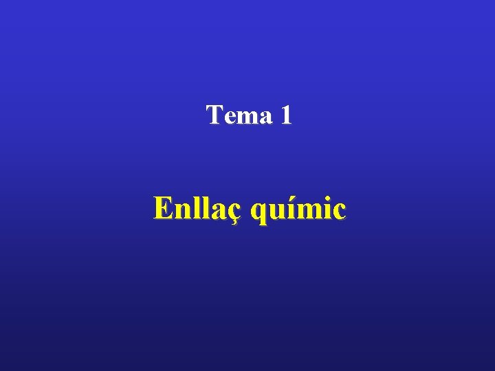 Tema 1 Enllaç químic 