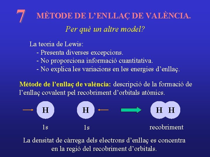 7 MÈTODE DE L’ENLLAÇ DE VALÈNCIA. Per què un altre model? La teoria de