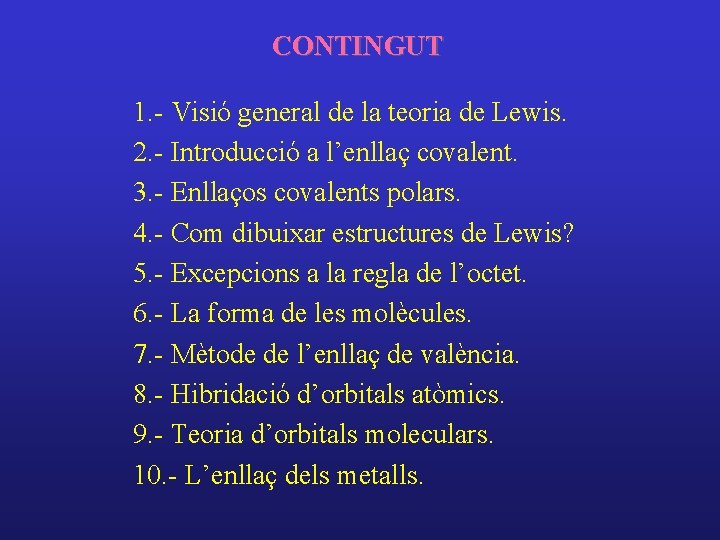 CONTINGUT 1. - Visió general de la teoria de Lewis. 2. - Introducció a CONTINGUT 1. - Visió general de la teoria de Lewis. 2. - Introducció a
