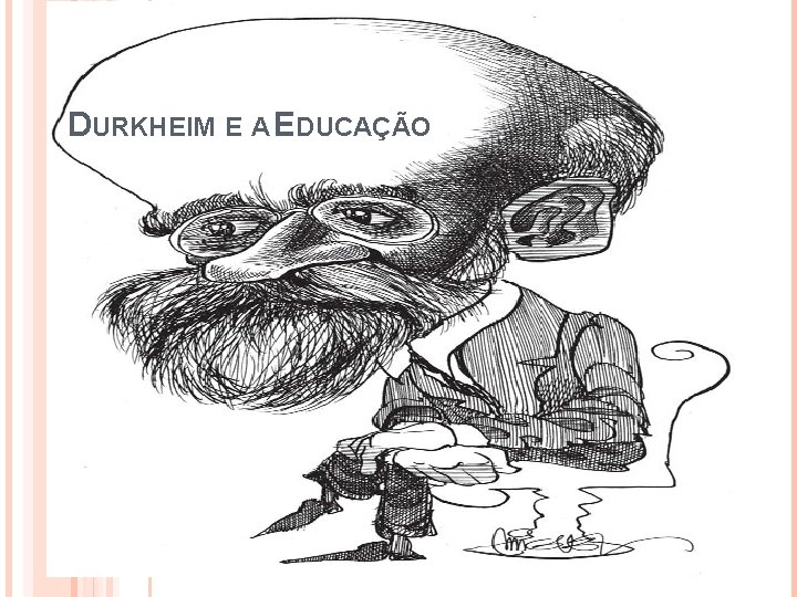 DURKHEIM E A EDUCAÇÃO 