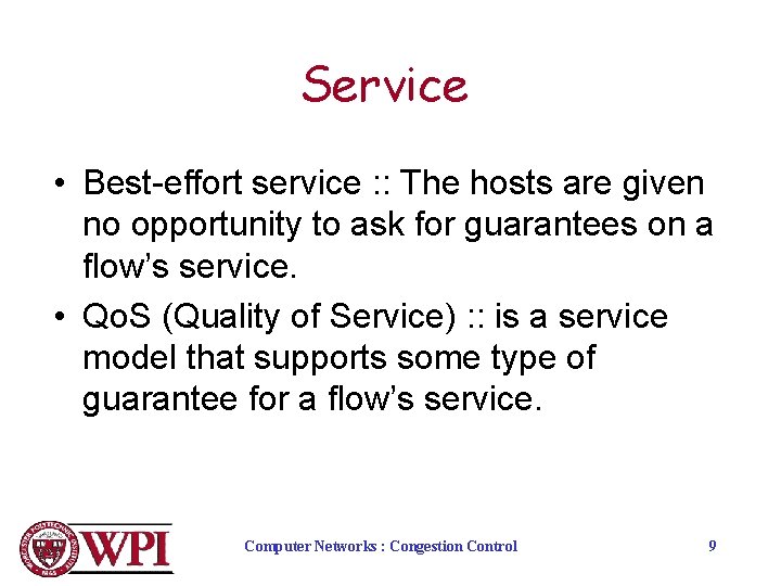 Service • Best-effort service : : The hosts are given no opportunity to ask