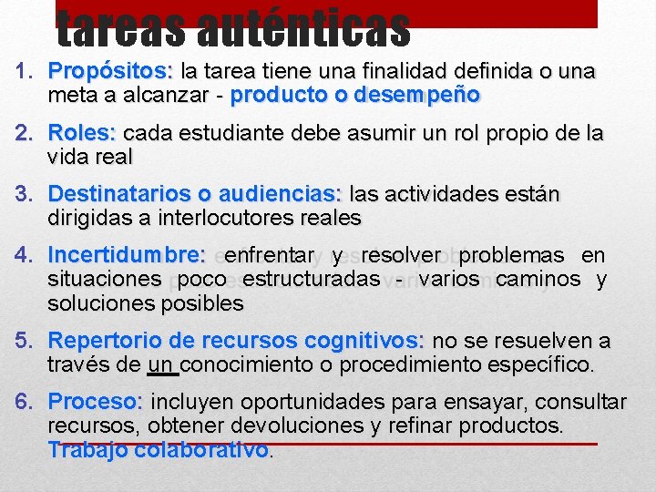 tareas auténticas 1. Propósitos: la tarea tiene una finalidad definida o una meta a