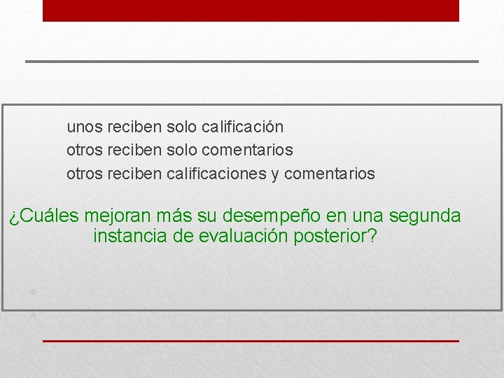 unos reciben solo calificación otros reciben solo comentarios otros reciben calificaciones y comentarios ¿Cuáles