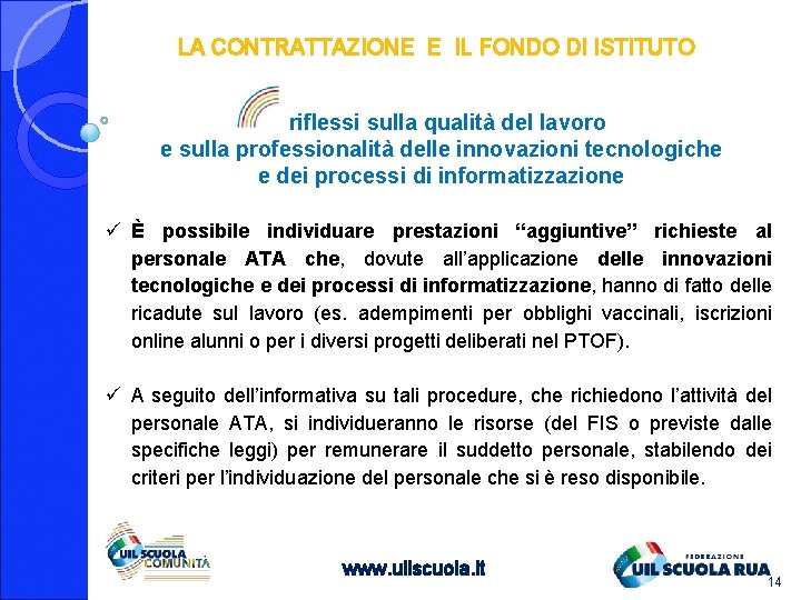 LA CONTRATTAZIONE E IL FONDO DI ISTITUTO I riflessi sulla qualità del lavoro e