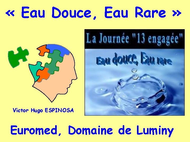  « Eau Douce, Eau Rare » Victor Hugo ESPINOSA Euromed, Domaine de Luminy