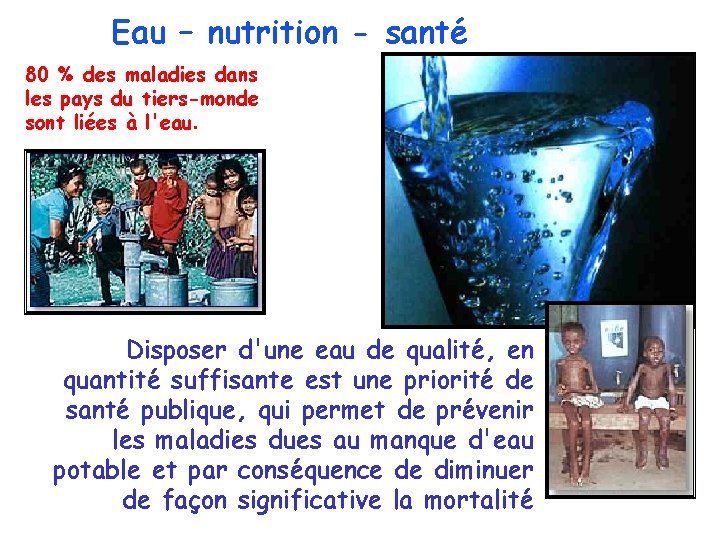 Eau – nutrition - santé 80 % des maladies dans les pays du tiers-monde