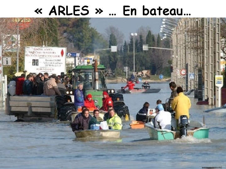  « ARLES » … En bateau… 