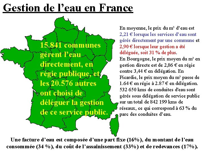 Gestion de l’eau en France 15. 841 communes gèrent l’eau directement, en régie publique,