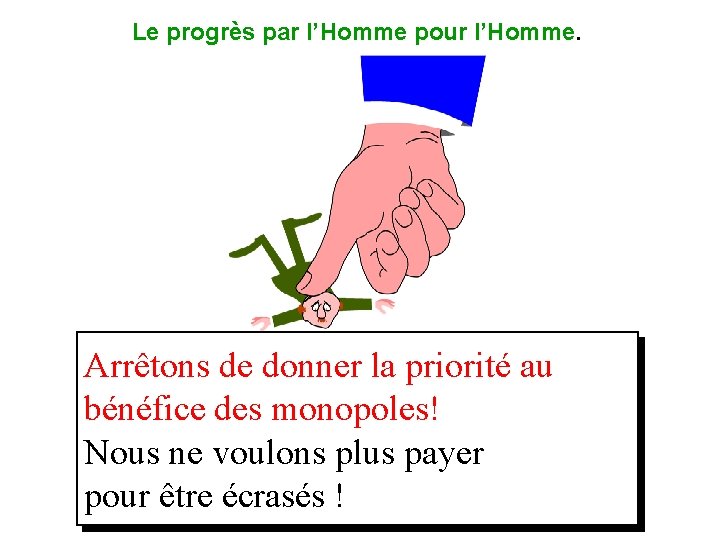 Le progrès par l’Homme pour l’Homme. Arrêtons de donner la priorité au bénéfice des