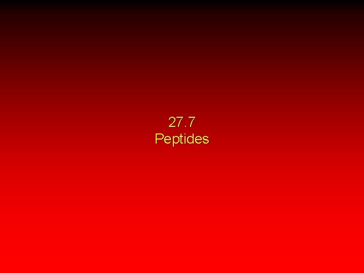 27. 7 Peptides 