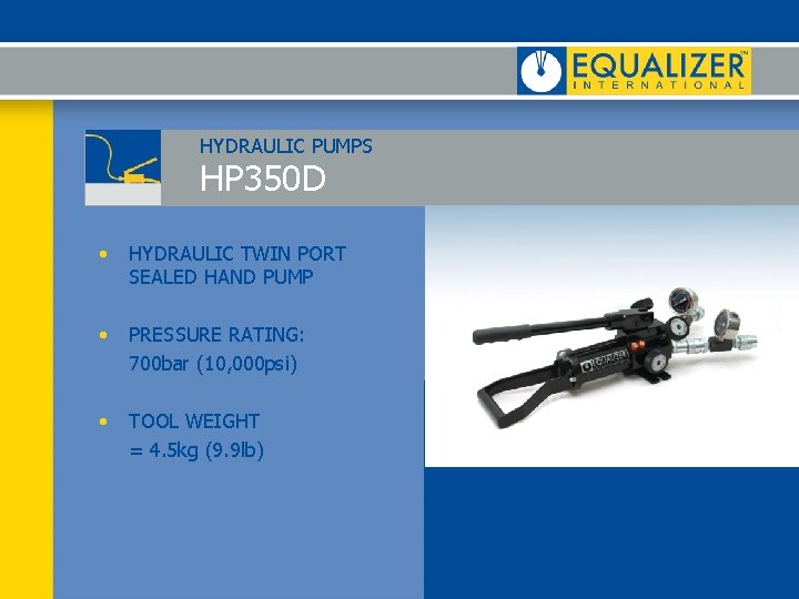 HYDRAULIC PUMPS HP 350 D • HYDRAULIC TWIN PORT SEALED HAND PUMP • PRESSURE HYDRAULIC PUMPS HP 350 D • HYDRAULIC TWIN PORT SEALED HAND PUMP • PRESSURE