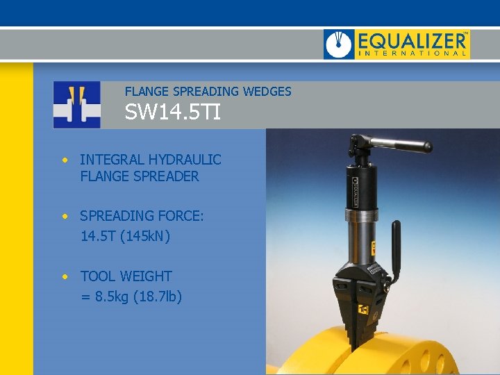 FLANGE SPREADING WEDGES SW 14. 5 TI • INTEGRAL HYDRAULIC FLANGE SPREADER • SPREADING FLANGE SPREADING WEDGES SW 14. 5 TI • INTEGRAL HYDRAULIC FLANGE SPREADER • SPREADING