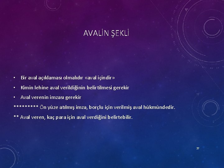 AVALİN ŞEKLİ • Bir aval açıklaması olmalıdır «aval içindir» • Kimin lehine aval verildiğinin