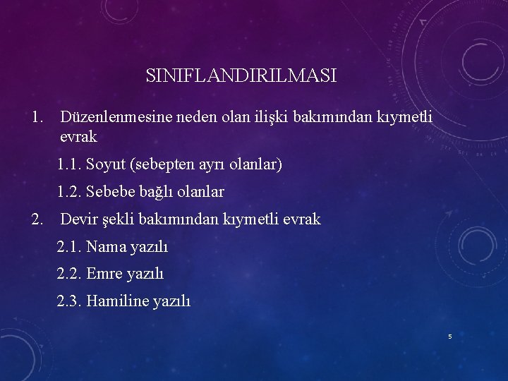 SINIFLANDIRILMASI 1. Düzenlenmesine neden olan ilişki bakımından kıymetli evrak 1. 1. Soyut (sebepten ayrı