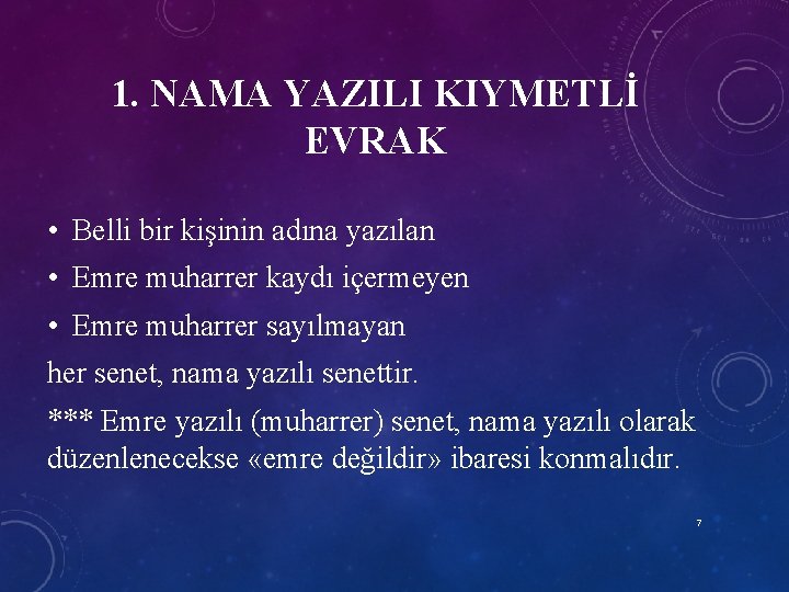 1. NAMA YAZILI KIYMETLİ EVRAK • Belli bir kişinin adına yazılan • Emre muharrer